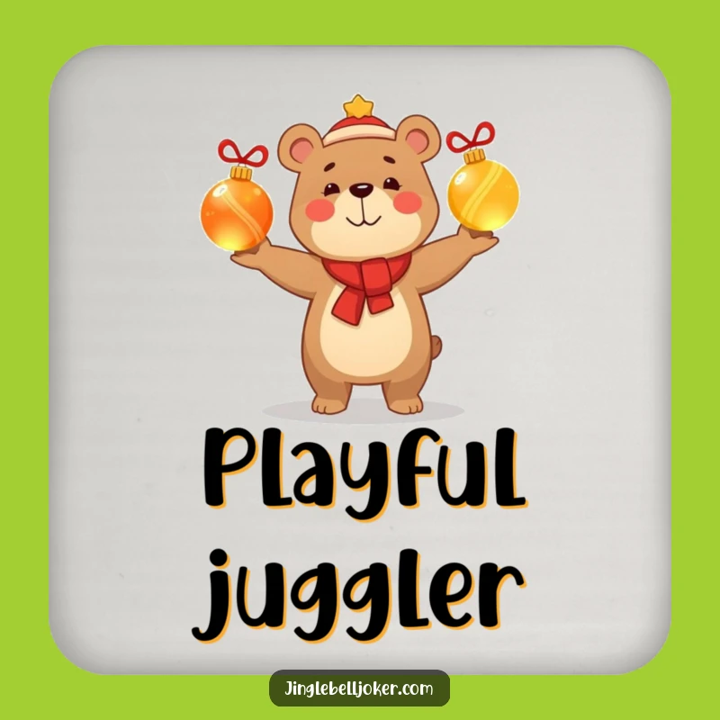 Funny Bear Juggler Coaster Protect Smug Holiday Glow Christmas Gift