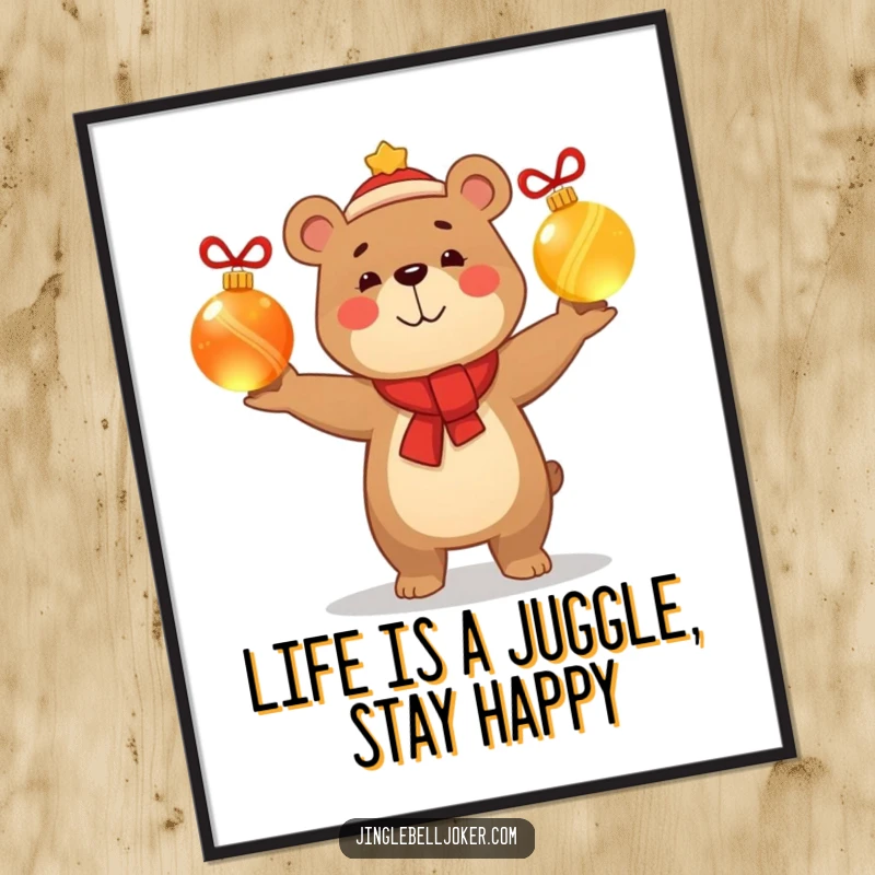 Funny Free Printable Wall Art: A smug happy bear character juggles glowing Christmas baubles, creating a festive and humorous display.